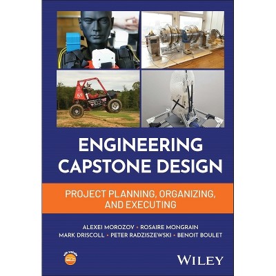 Mechanical Engineering Capstone Design - by  Alexei Morozov & Rosaire Mongrain & Mark Driscoll & Peter Radziszewski & Benoit Boulet (Hardcover)