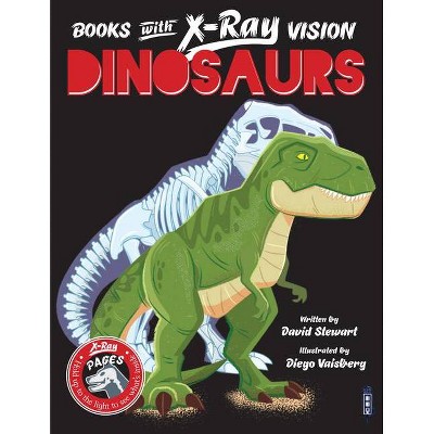 Dinosaurs - (Books with X-Ray Vision) by  David Stewart (Paperback)