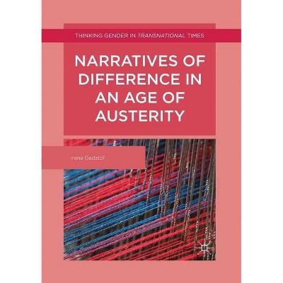 Narratives of Difference in an Age of Austerity - (Thinking Gender in Transnational Times) by  Irene Gedalof (Paperback)