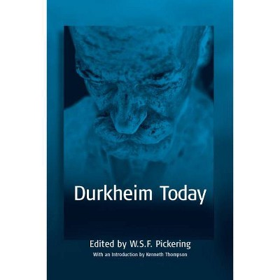 Durkheim Today - (Publications of the Durkheim Press) by  W S F Pickering (Hardcover)