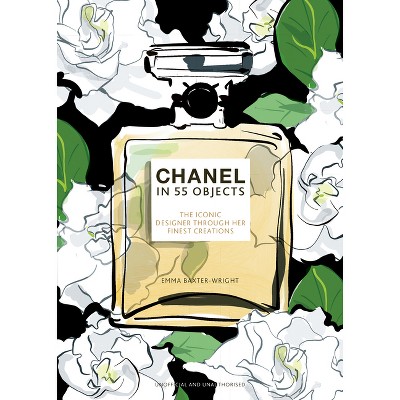 Chanel In 55 Objects - By Emma Baxter-wright (hardcover) : Target