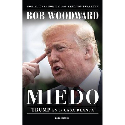  Miedo. Trump En La Casa Blanca - by  Bob Woodward (Paperback) 