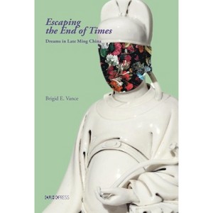 Escaping the End of Times - by  Brigid E Vance (Hardcover) - 1 of 1