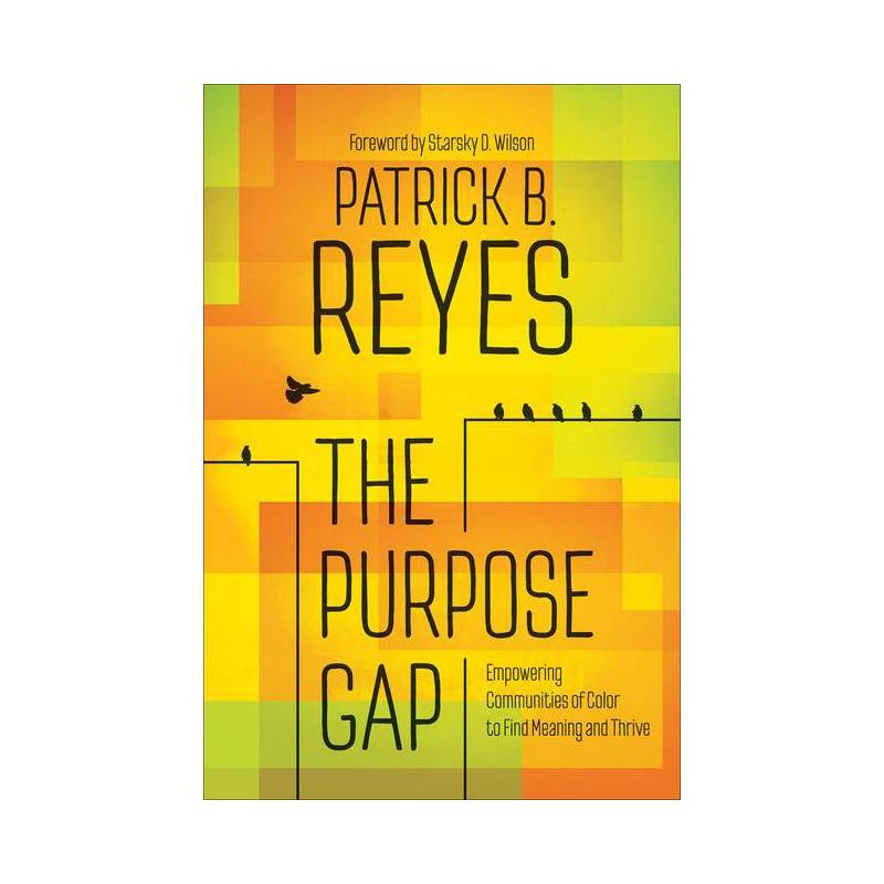 The Purpose Gap - by  Patrick B Reyes (Paperback), 1 of 2