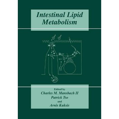 Intestinal Lipid Metabolism - by  Charles M Mansbach II & Patrick Tso & Arnis Kuksis (Paperback)