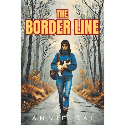 The Border Line - by  Annie Dai (Paperback)
