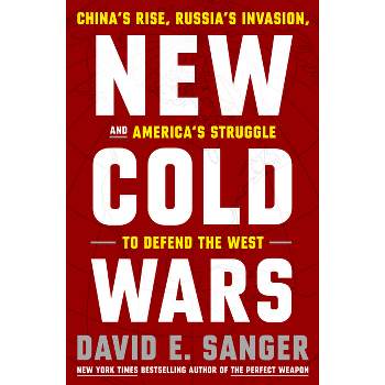 New Cold Wars - by  David E Sanger (Hardcover)