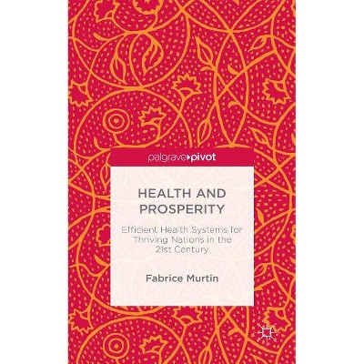 Health and Prosperity - by  Fabrice Murtin (Hardcover)