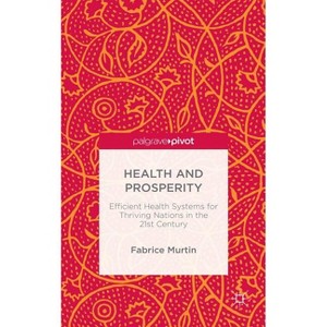 Health and Prosperity - by  Fabrice Murtin (Hardcover) - 1 of 1