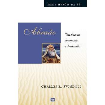 Abraão - (Série Heróis Da Fé) by  Charles Swindoll (Paperback)