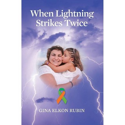 When Lightning Strikes Twice - by  Gina Elkon Rubin (Paperback)