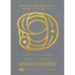 Forty Days on Being a Nine - (Enneagram Daily Reflections) by  Marlena Graves (Hardcover) - 1 of 1