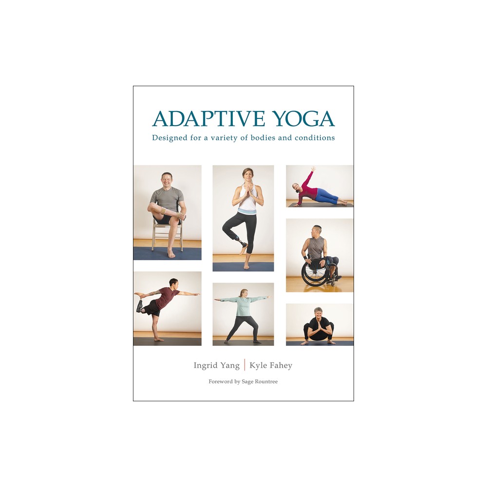 ISBN 9781492596646 product image for Adaptive Yoga - by Ingrid Yang & Kyle Fahey (Paperback) | upcitemdb.com