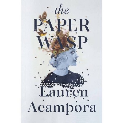 The Paper Wasp - by  Lauren Acampora (Paperback)