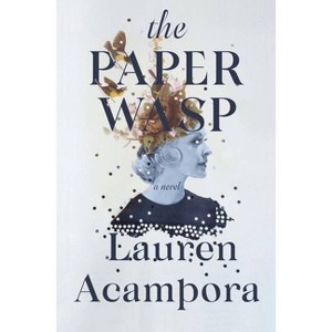 The Paper Wasp - by  Lauren Acampora (Paperback) - 1 of 1