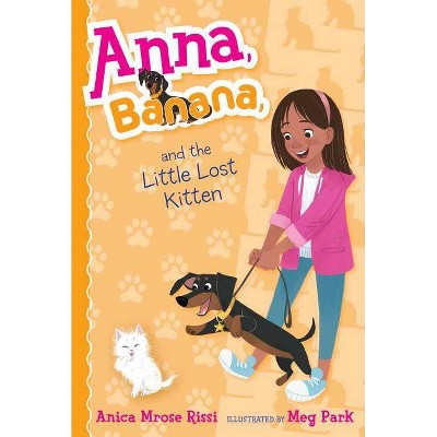 Anna, Banana, and the Little Lost Kitten, 5 - by  Anica Mrose Rissi (Paperback)