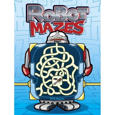 Robot Mazes - (Dover Children's Activity Books) by  Peter Donahue (Paperback)