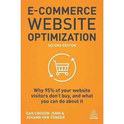 E-Commerce Website Optimization - 2nd Edition by  Dan Croxen-John & Johann Van Tonder (Paperback)