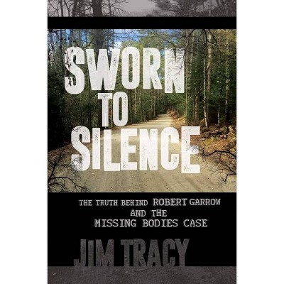 Sworn to Silence - by  Jim Tracy (Paperback)