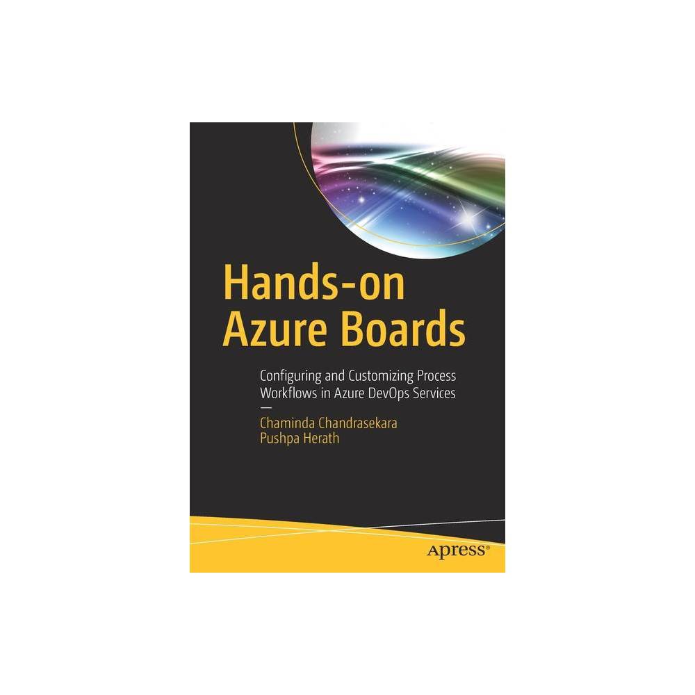 Hands-On Azure Boards - by Chaminda Chandrasekara & Pushpa Herath (Paperback)