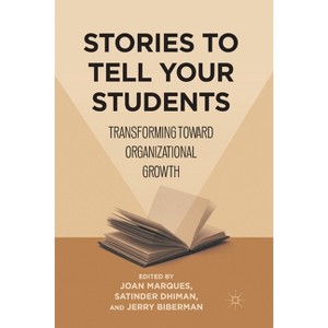 Stories to Tell Your Students - by  Joan Marques & Satinder Dhiman & Jerry Biberman (Paperback) - 1 of 1