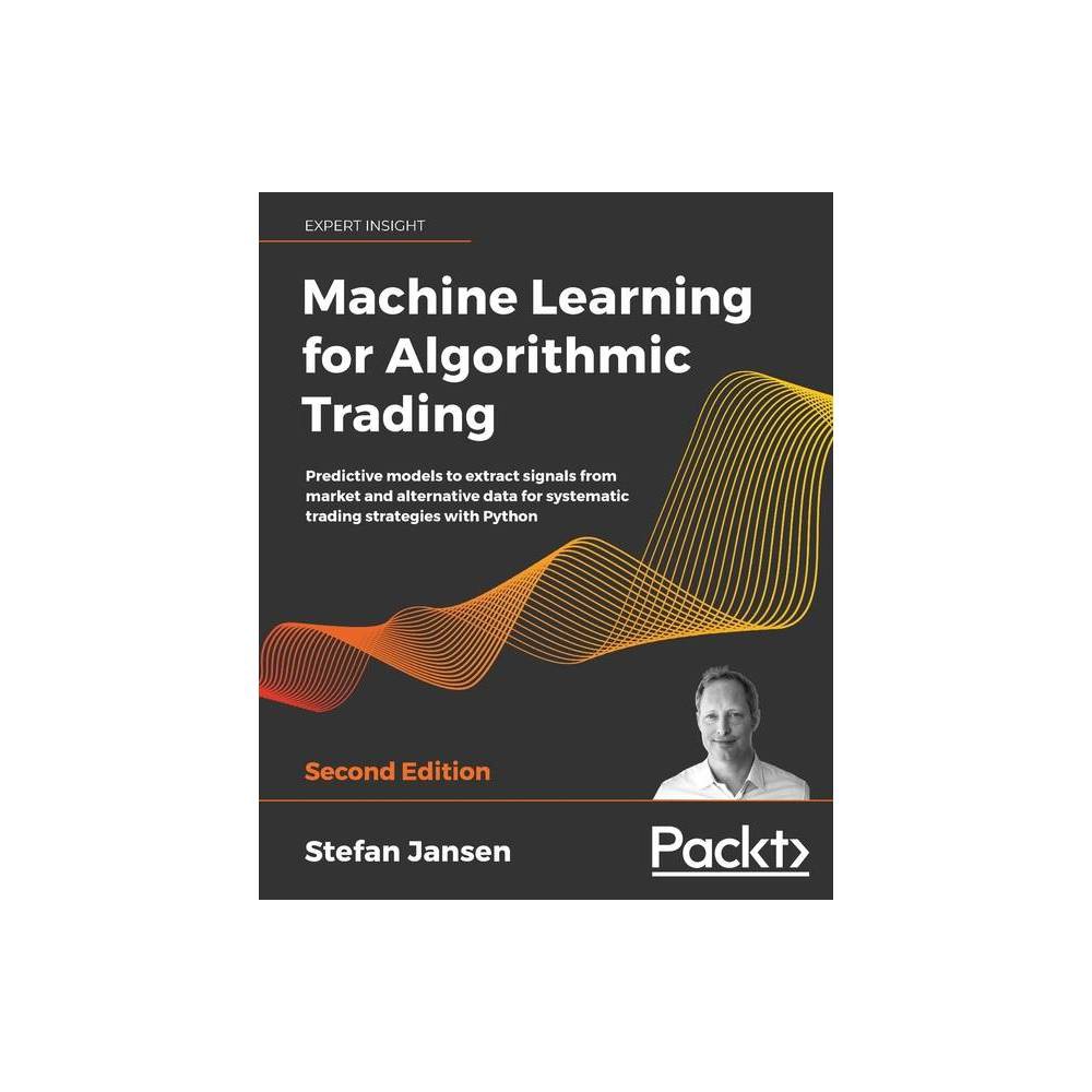 Machine Learning for Algorithmic Trading - Second Edition - 2nd Edition by Stefan Jansen (Paperback)