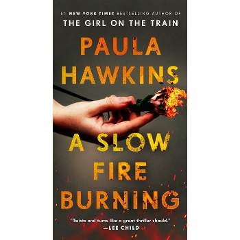 A Slow Fire Burning - by  Paula Hawkins (Paperback)
