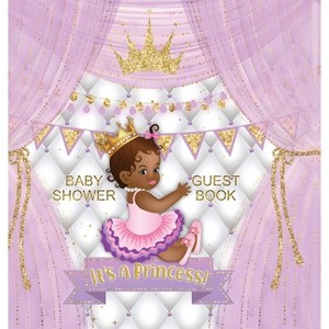 It's a Princess! Baby Shower Guest Book - by  Casiope Tamore (Hardcover) - 1 of 1