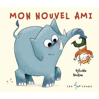 Mon Nouvel Ami - by  Sylvain Bouton (Board Book)
