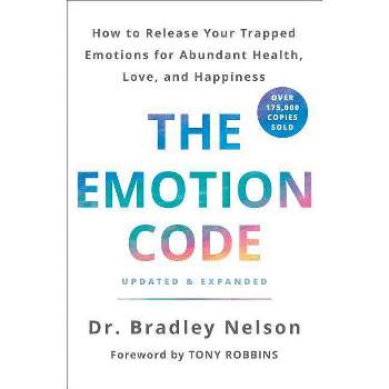 The Emotion Code - by  Bradley Nelson (Hardcover)