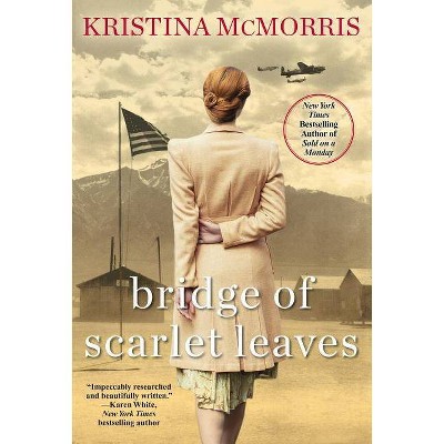 Bridge of Scarlet Leaves -  by Kristina McMorris (Paperback)