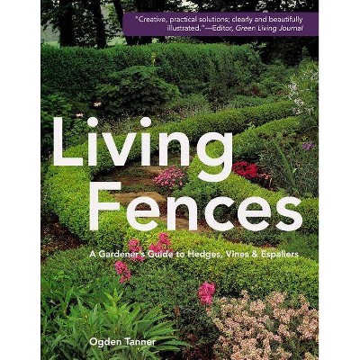 Living Fences - by  Ogden Tanner (Paperback)