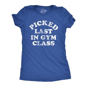 Womens Funny T Shirts Picked Last In Gym Class Sarcastic Fitness Tee For Ladies - Crazy Dog Women's T Shirt - 1 of 4