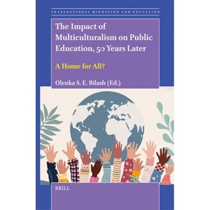 The Impact of Multiculturalism on Public Education, 50 Years Later - (Transnational Migration and Education) (Paperback) - 1 of 1