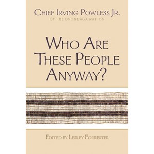 Who Are These People Anyway? - (Iroquois and Their Neighbors) by Irving Powless - 1 of 1