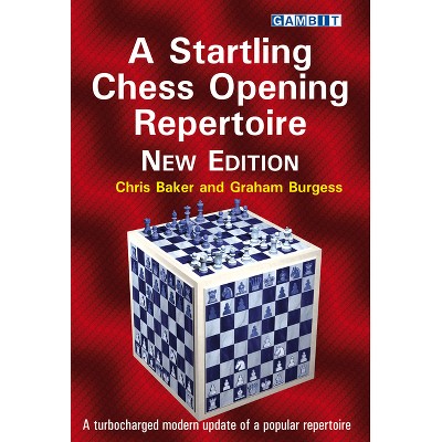 A Startling Chess Opening Repertoire: New Edition - 2nd Edition by  Chris Baker & Graham Burgess (Paperback)