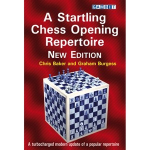 A Startling Chess Opening Repertoire: New Edition - 2nd Edition by  Chris Baker & Graham Burgess (Paperback) - 1 of 1