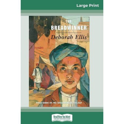 The Breadwinner (16pt Large Print Edition) - by  Deborah Ellis (Paperback)