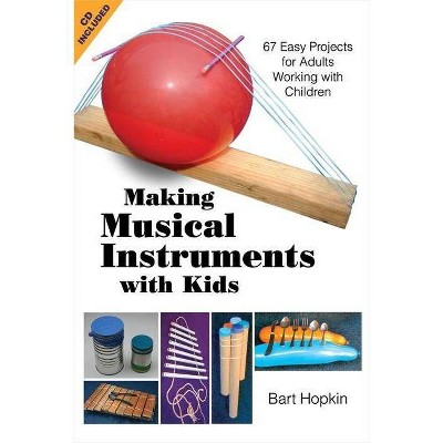 Making Musical Instruments with Kids - by  Bart Hopkin (Mixed Media Product)