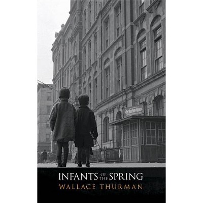 Infants of the Spring - by  Wallace Thurman (Paperback)