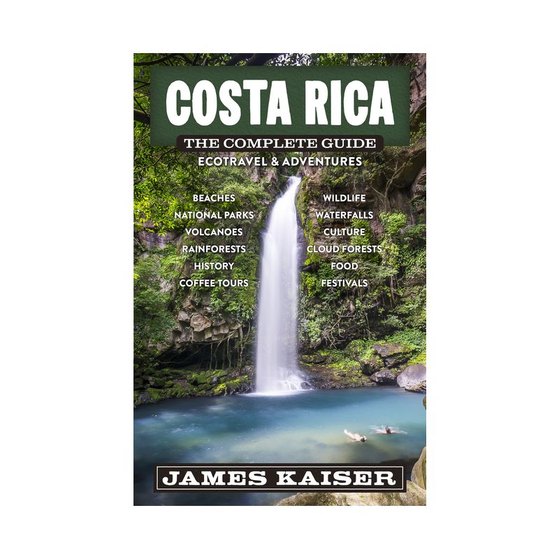 Costa Rica: The Complete Guide - (Color Travel Guide) 4th Edition by  James Kaiser (Paperback), 1 of 2