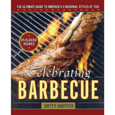 Celebrating Barbecue - by  Dotty Griffith (Paperback)