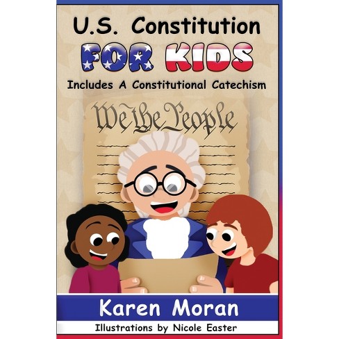 U.s. Constitution For Kids - By Karen Moran (paperback) : Target