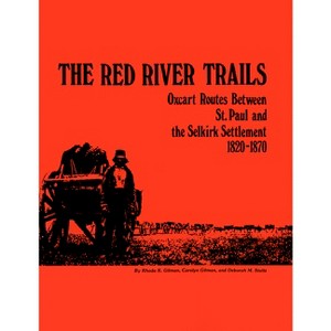 The Red River Trails - (Publications of the Minnesota Historical Society) by  Rhoda Gilman (Paperback) - 1 of 1