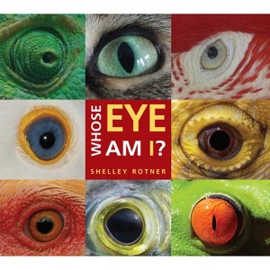 Whose Eye Am I? - by  Shelley Rotner (Paperback) - 1 of 1