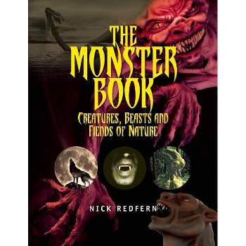 The Monster Book - (Real Unexplained! Collection) by  Nick Redfern (Paperback)