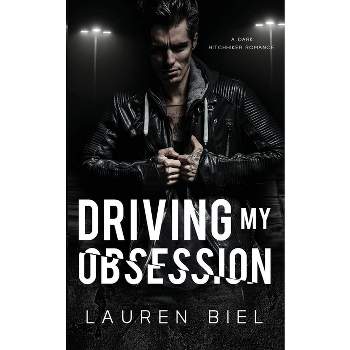 Driving my Obsession - (Ride or Die Romances) by  Lauren Biel (Paperback)