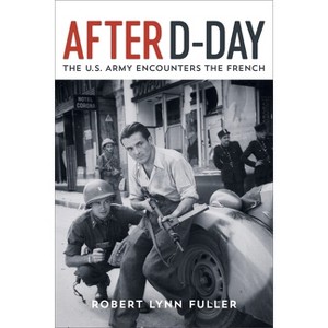 After D-Day - by  Robert Lynn Fuller (Hardcover) - 1 of 1