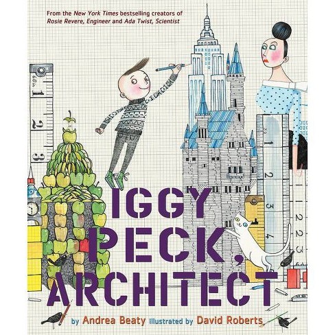 Iggy Peck, Architect (School And Library) (Andrea Beaty) (Hardcover) - image 1 of 1