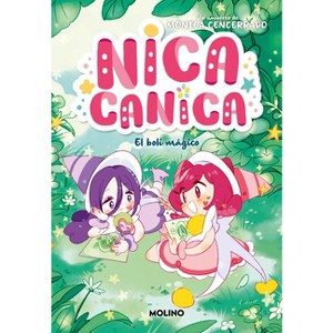 El Boli Mágico / The Magic Pen - (Nica Canica) by  Mónica Cencerrado (Paperback) - 1 of 1